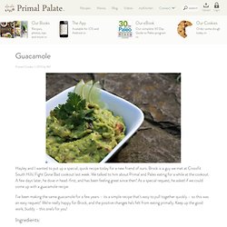 The Food Lovers' Primal Palate: Brock's Guac'