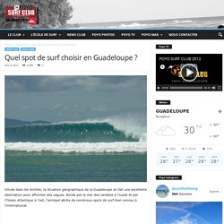Quel spot de surf choisir en Guadeloupe ?