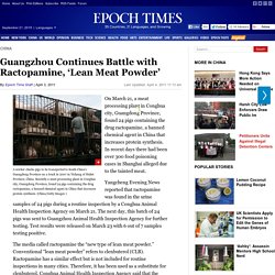 EPOCH 03/04/11 Guangzhou Continues Battle with Ractopamine, ‘Lean Meat Powder’