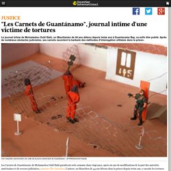"Les Carnets de Guantánamo", journal intime d'une victime de tortures