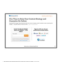 Five Ways to Ruin Your Content Strategy and Guarantee Its Failure