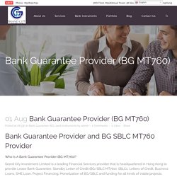 Bank Guarantee Provider (BG MT760) - Grand City Investment Ltd