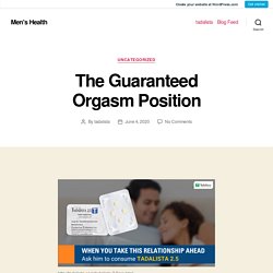 The Guaranteed Orgasm Position – Men’s Health