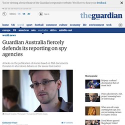Guardian Australia fiercely defends its reporting on spy agencies
