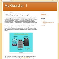 My Guardian 1: Get the bullet proof bags within your budget