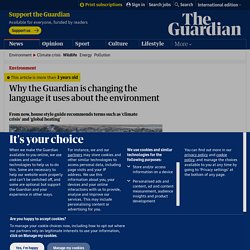 Why the Guardian is changing the language it uses about the environment