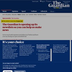 The Guardian is opening up its newslists so you can help us make news