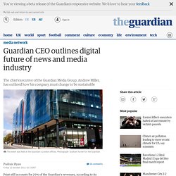 Guardian CEO outlines digital future of news and media industry