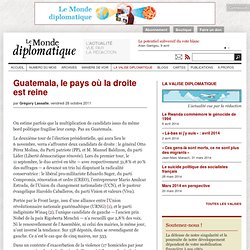 Guatemala, le pays où la droite est reine, par Grégory Lassalle