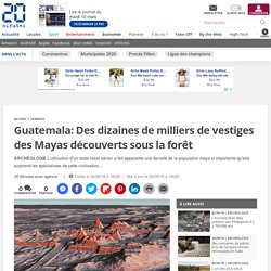 Guatemala, vestiges des Mayas découverts