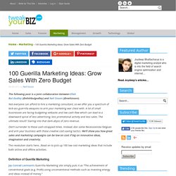 100 Guerilla Marketing Ideas: Grow Sales With Zero Budget