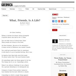 What, Friends, Is A Life? by Mark Yakich