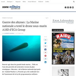 Guerre des abysses : La Marine nationale a testé le drone sous-marin A18D d'E...