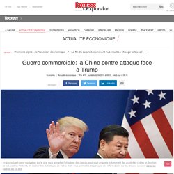 Guerre commerciale: la Chine contre-attaque face à Trump