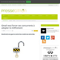 Gmail entre en guerre contre les e-mails non-sécurisés