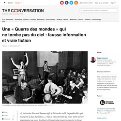 Une « Guerre des mondes » qui ne tombe pas du ciel : fausse information et vraie fiction