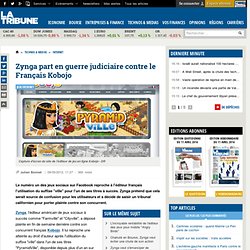 Zynga part en guerre judiciaire contre le Français Kobojo