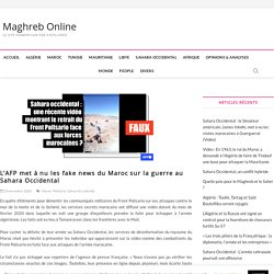 L'AFP met à nu les fake news du Maroc sur la guerre au Sahara Occidental - Maghreb Online