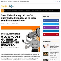 Guerrilla Marketing : 9 Low-Cost Guerrilla Marketing Ideas To Grow Your Ecommerce Store