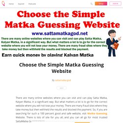 Choose the Simple Matka Guessing Website - sattamatka god