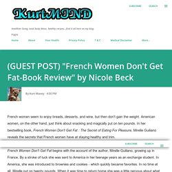 (GUEST POST) "French Women Don't Get Fat-Book Review" by Nicole Beck