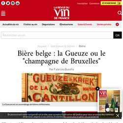 Bière belge : la Gueuze ou le "champagne de Bruxelles"