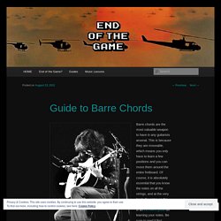 The Chord Guide: Pt II – Barre Chords