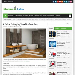 A Guide To Buying Towel Rails Online