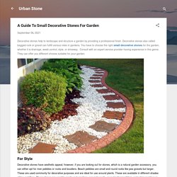 A Guide To Small Decorative Stones For Garden