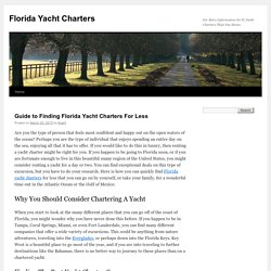 Guide to Finding Florida Yacht Charters For Less
