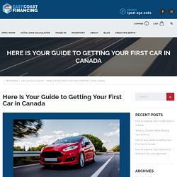 Here Is Your Guide to Getting Your First Car in Canada