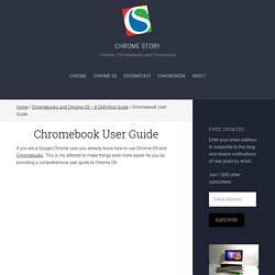 A User Guide for Google Chrome and Chrome OS For Chromebook Users