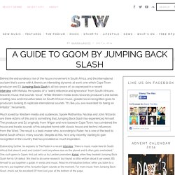 A Guide to Gqom by Jumping Back Slash