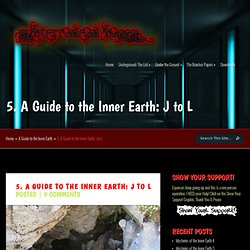 A Guide to the Inner Earth: J to L