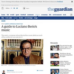 A guide to Luciano Berio's music