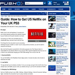 Guide: How to Get US Netflix on Your UK PS3