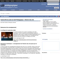 Guide 2012 du web du Café Pédagogique : Histoire des arts