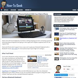 The HTG Guide to Using a Physical Keyboard With Your iPad or iPhone