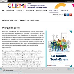 Le guide pratique « La famille Tout-Écran » - CLEMI