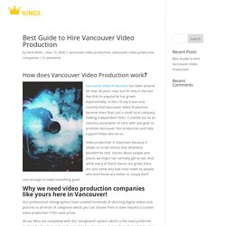 Best Guide to Hire Video Production in Vancouver - Video Kings