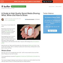 A Guide to Quality Social Media Sharing: What, When and How to Share