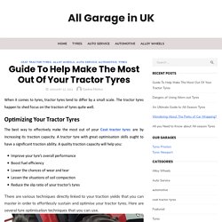 Guide To Help Make The Most Out Of Your Tractor Tyres - All Garage in UK
