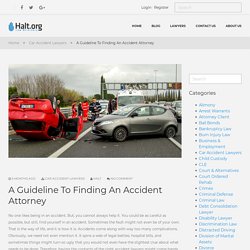 A Guideline To Finding An Accident Attorney - Halt.org