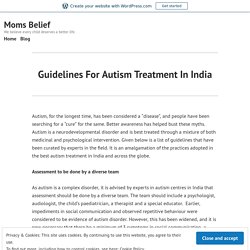 Guidelines For Autism Treatment In India – Moms Belief