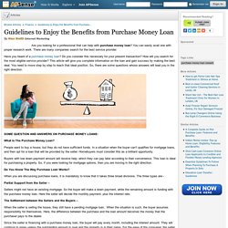 Guidelines to Enjoy the Benefits from Purchase Money Loan by Alex Smith