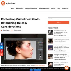 Photoshop Guidelines: Photo Retouching Rules & Considerations