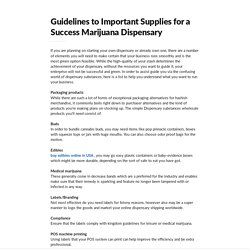 Guidelines to Important Supplies for a Success Marijuana Dispensary