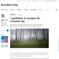 3 guidelines to navigate the economic fog