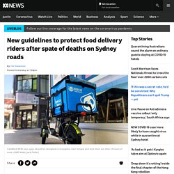 New guidelines to protect food delivery riders after spate of deaths on Sydney roads
