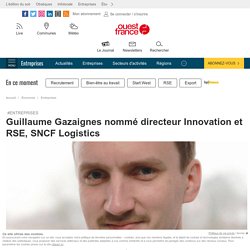 Guillaume Gazaignes nommé directeur Innovation et RSE, SNCF Logistics